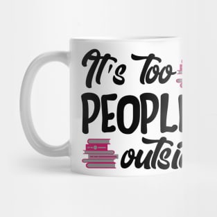 It's Too People Outside Mug